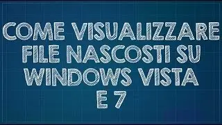 Come visualizzare file nascosti e come nascondere un file su Windows 7 e Vista
