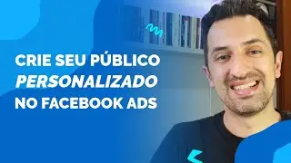 PÚBLICO PERSONALIZADO FACEBOOK: TUTORIAL PRÁTICO