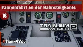 Train Sim World 2🚇 (e8) · Pannenfahrt an der Bahnsteigkante · [GAMEPLAY] deutsch