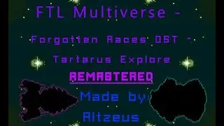 FTL Multiverse - Forgotten Races Addon OST - Tartarus REMASTERED (Explore)