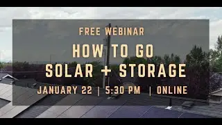 How to Go Solar + Storage Webinar - (recording 1/22/2025)