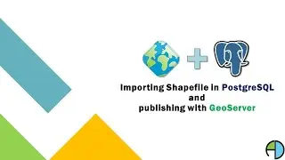 Importing Shapefiles into PostgreSQL and publishing WMS services using GeoServer.