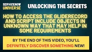 Unlocking the Secrets: Unknown way to access GlideRecord & Script Includes in objects in ServiceNow