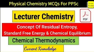 Residual Entropy, Standard Free energy & Chemical Equilibrium Mcqs for Lecturer Chemistry