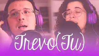 Trevo (tu) - Cover (Karina Alcântara feat Tiago Peixoto)