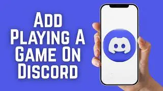 How To Add Playing A Game On Discord Mobile 2026