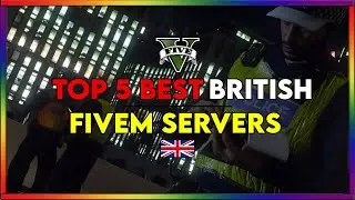 TOP 5 BEST BRITISH FIVEM SERVERS (2022)