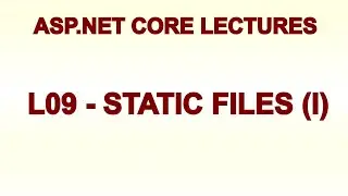 ASP.NET Core Static Files - I  (3.1, 5 and later) | Lecture 9