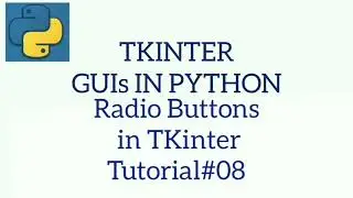 TKINTER GUIs IN PYTHON| Radio Buttons in TKinter| Tutorial#08