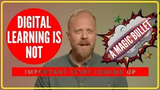 The Truth About Digital Learning: It's Not a Magic Bullet