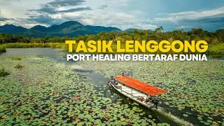 Tasik di Lenggong - Port Healing Bertaraf Dunia