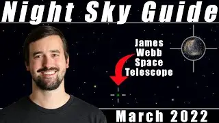 The Night Sky | March 2022 | How to find the James Webb Space Telescope | Moon, Venus, Mars & Saturn