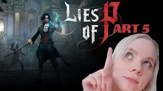 Lies of P - First Playthrough - Part 5 | 