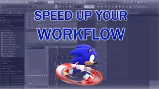 How To Speed Up Your Workflow In FL Studio 20 | How To Make Beats Faster