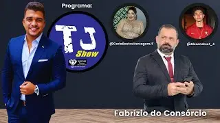 TJ Show -  Fabrízio do Consórcio