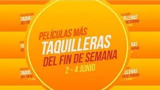 Películas más taquilleras | 2-4 Junio