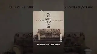 Arancha - Santiago - ft- el Don del Aire -No te ríes mas de mi-Remix - Dj Aldeskuido