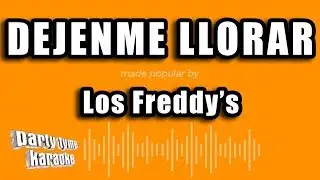 Los Freddy's - Dejenme Llorar (Versión Karaoke)