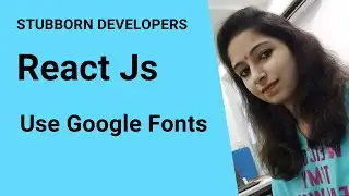 How to call google fonts in React Js | Use google fonts in React.js in Hindi 2021
