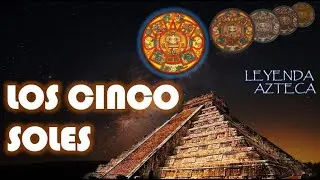 LOS CINCO SOLES (Relato Azteca)