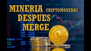 la MINERIA DE CRIPTOMONEDAS despues del Merge de ethereum como sera el futuro