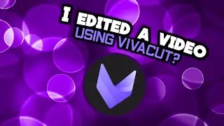 I edited a whole video using vivacut pro! Sorry for the bad editing?