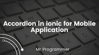 Accordion in ionic for Mobile Application || Mr Programmer