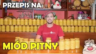 Robimy MIÓD PITNY Trójniak! Przepis 2024