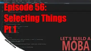 Let's Build a Unity Moba [Ep 56] [Selecting things Part 1] [C#]