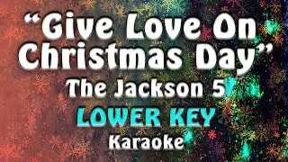 The Jackson 5 - Give Love On Christmas Day (Lower Key)