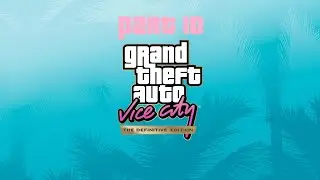 completing GTA ViceCity the definitive edition | part 10