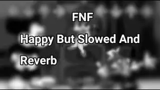 FNF Happy Slowed & Reverb