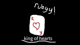 rubyy! - king of hearts
