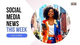 Social Media News for July  4,  2025: Instagram, Threads & TikTok