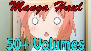 Manga Haul - Sustain the Industry - [ 54 Volumes! ]
