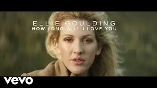 Ellie Goulding - How Long Will I Love You (from the About Time OST)