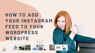 How to add your Instagram Feed to your WordPress website