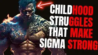 Sigma Males Upbringing is Always Difficult [Childhood Struggles]