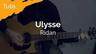 Ulysse - Ridan - Tab & Tuto Guitare Facile