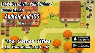 Top 8 Best Action RPG Offline / Online Games for Android and iOS