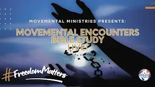 Movemental Encounters - Bible Study - Freedom Matters