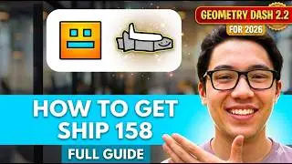 How To Unlock Ship 158 in Geometry Dash 2.2 (2026 Full Guide)