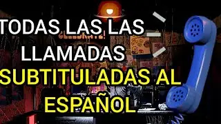 Todas las llamadas del hombre del teléfono de fnaf (subtitulado al español)