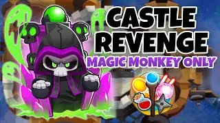 Castle Revenge MAGIC MONKEYS ONLY Guide - BTD6