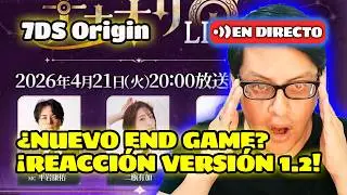 🔴 REACCIONANDO AL DIRECTO OFICIAL: ¡TODO EL END GAME DE LA 1.2! | 7DS Origin