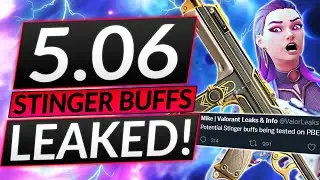 NEW STINGER BUFFS LEAKED - NEW PATCH 5.06 MAKES ME MAD - Valorant Guide