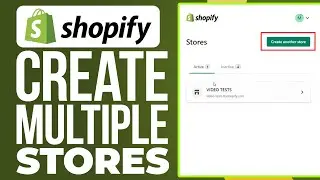 How to Create Multiple Shopify Stores on One Account *EASY*