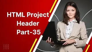 HTML Project Header Part-35