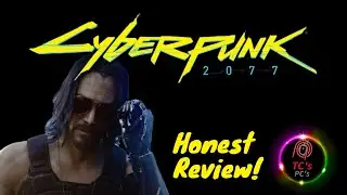 Cyberpunk 2077 An honest... Unbiased and realistic opinion / Review!