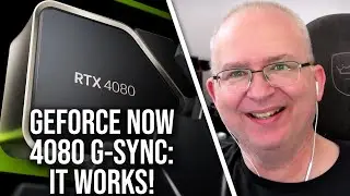 GeForce Now 4080 With G-Sync - A Game-Changer For Streaming?
